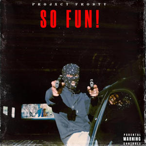So Fun! (feat. Rugaral29 & Eli Capone) (Explicit)