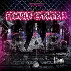 Female Rap Cypher, Vol. 3 (feat. Split, MystiQue, Riah Galore, Black Harley, Charm Redd & T.G Alex) [Explicit]