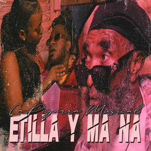 ETILLA Y MA NA (Explicit)