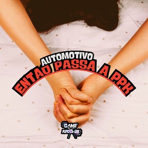 Automotivo Então Passa A PPK (Explicit)