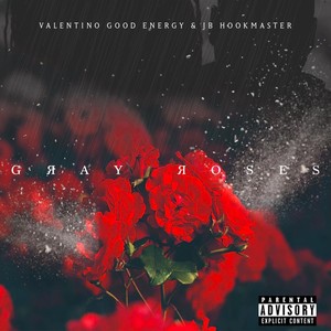 Gray Roses(feat. JB Hookmaster) (Explicit)