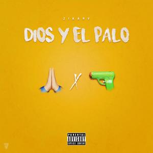 Dios y El Palo (feat. Zikary)