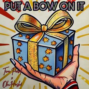 Put A Bow On It