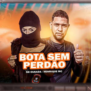 Bota Sem Perdão (Explicit)