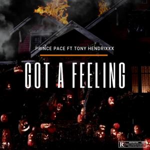 Got A Feeling(feat. Tony Hendrixxx) (Explicit)