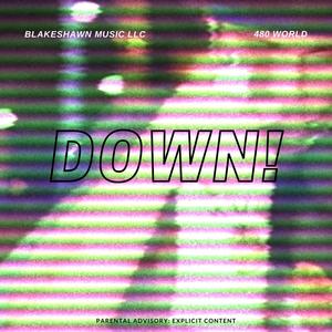 Down!(feat. BlackMayo & Chop The Chef) (Explicit)