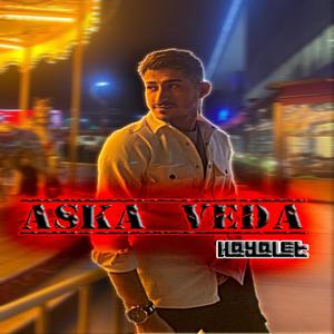 AŞKA VEDA (Explicit)