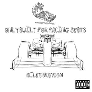 Only Built For Racing Seats (Explicit)