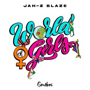 World of Girls (feat. Jah-Z Blaze) [Explicit]