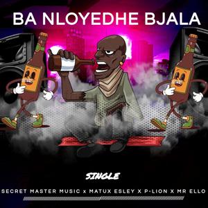 BA NLOYEDHE BJALA (feat. Matux Esley x P Lion & Mr Ello)