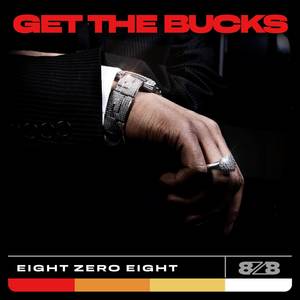 Get The Bucks (Explicit)