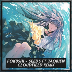 Seeds (cloudfield Remix)