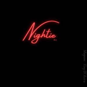 Nightie (feat. King Of Accra) [Pt. 2]