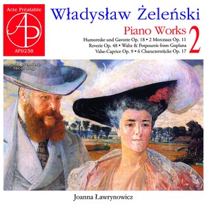 Wladyslaw Zelenski: Piano Works, Vol. 2 (World Premiere Recording)