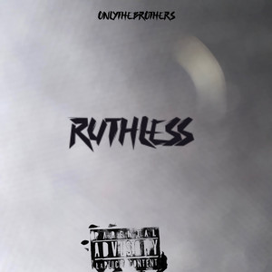 RUTHLESS (Explicit)