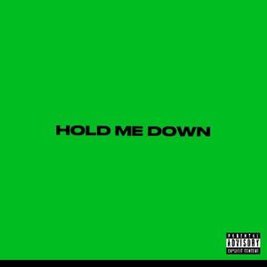 HOLD ME DOWN (Explicit)