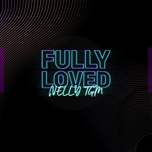 Fully Loved (Explicit)