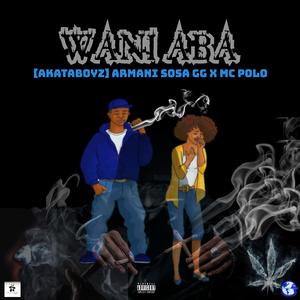 WANI ABA (feat. Mc polo) [Explicit]