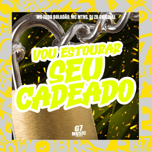 Vou Estourar Seu Cadeado (Explicit)