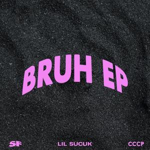 Bruh (Explicit)