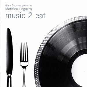 Alain Ducasse présente Music 2 Eat