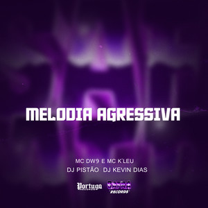 MELODIA AGRESSIVA (Explicit)