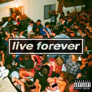 Live Forever (Live|Explicit)