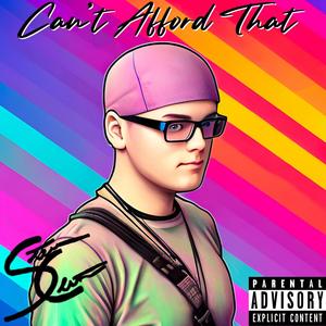 Can't Afford That (Explicit)