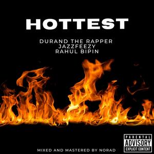 Hottest (feat. Rahul Bipin) (Explicit)