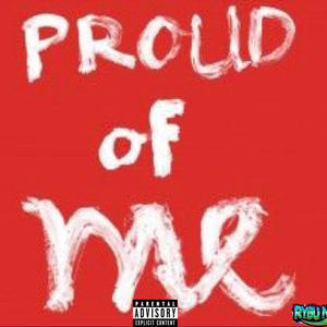 Proud Of Me (Explicit)