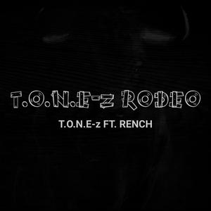 T.O.N.E-z Rodeo (feat. Rench)