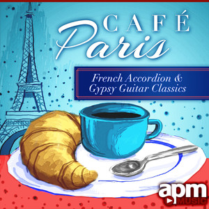 Café Paris: French Accordion & Gypsy Guitar Favorites