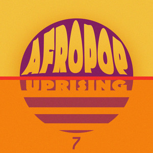 AfroPop Uprising, Vol. 7