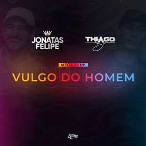 MEGA VULGO DO HOMEM (Explicit)