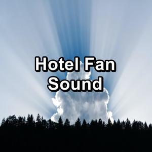 Hotel Fan Sound