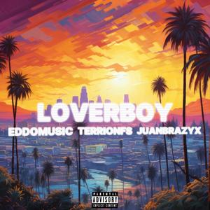 LOVERBOY (feat. Terrionfs & JuanBrazyX) [Explicit]