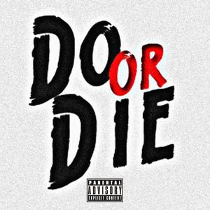 Do Or Die (Explicit)
