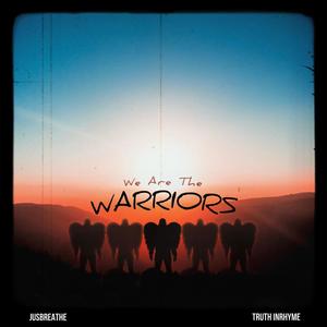 We Are The Warriors (feat. Truth InRhyme)