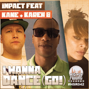 I Wanna Dance (Go!) [feat. MC Kane, Karen B]