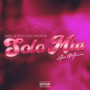 solo mía (Gold Hound Remix|Explicit)