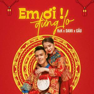 EM ƠI ! ĐỪNG LO (Explicit)