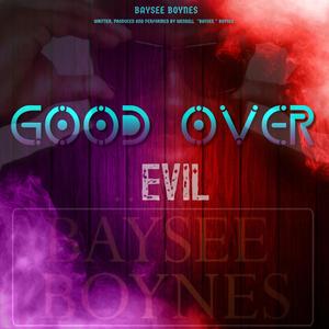 Good Over Evil(feat. Baysee Boynes)