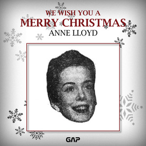 ANNE LLOYD - WE WISH YOU A MERRY CHRISTMAS