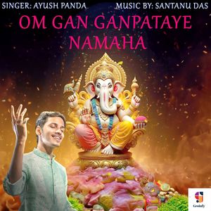 Om Gan Ganpataye Namah