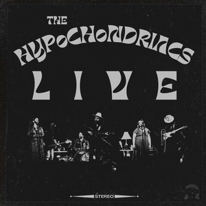 The Hypochondriacs Live (Explicit)