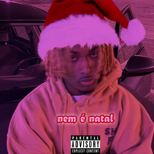 Nem É Natal (Explicit)