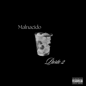 Malnacido Parte 2 (Explicit)