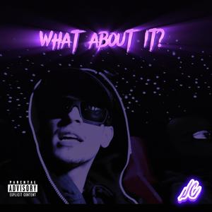 What About It? (Explicit)