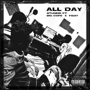 All day (feat. BIG Cofe & Fizzy) (Explicit)