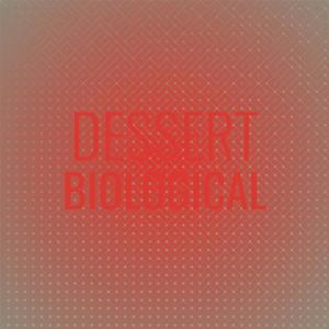 Dessert Biological